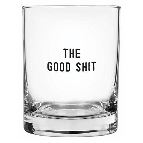 The Good Shit Old Fashioned Glass